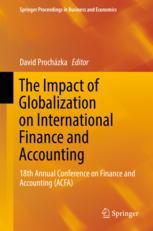 The Impact Of Globalization On International Finance And Accounting 18th Annual Conference On Finance And Accounting Acfa 1st Edition David Prochzka Eds