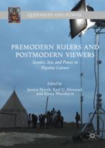 Premodern Rulers And Postmodern Viewers Gender Sex And Power In Popular Culture 1st Edition Janice North