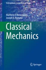 Classical Mechanics 1st Edition Matthew J Benacquista Joseph D Romano