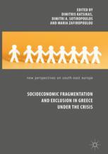 Socioeconomic Fragmentation And Exclusion In Greece Under The Crisis 1st Edition Dimitris Katsikas