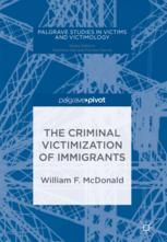 The Criminal Victimization Of Immigrants 1st Edition William F Mcdonald