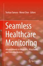 Seamless Healthcare Monitoring Advancements In Wearable Attachable And Invisible Devices 1st Edition Toshiyo Tamura