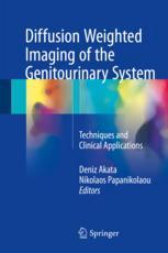 Diffusion Weighted Imaging Of The Genitourinary System Techniques And Clinical Applications 1st Edition Deniz Akata