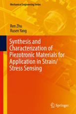 Synthesis And Characterization Of Piezotronic Materials For Application In Strainstress Sensing 1st Edition Ren Zhu