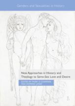 New Approaches In History And Theology To Samesex Love And Desire 1st Edition Mark D Chapman