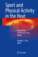 Sport And Physical Activity In The Heat Maximizing Performance And Safety 1st Edition Douglas J Casa Eds