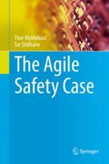 The Agile Safety Case 1st Edition Thor Myklebust Tor Stålhane Auth