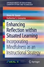 Enhancing Reflection Within Situated Learning Incorporating Mindfulness As An Instructional Strategy 1st Edition Alexis M Stoner
