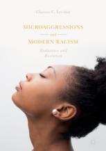 Microaggressions And Modern Racism Endurance And Evolution 1st Edition Charisse C Levchak Auth