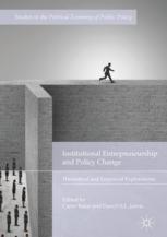 Institutional Entrepreneurship And Policy Change Theoretical And Empirical Explorations 1st Edition Caner Bakir