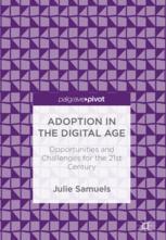 Adoption In The Digital Age Opportunities And Challenges For The 21st Century 1st Edition Julie Samuels Auth