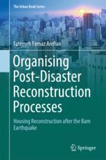 Organising Postdisaster Reconstruction Processes Housing Reconstruction After The Bam Earthquake 1st Edition Fatemeh Farnaz Arefian Auth