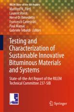 Testing And Characterization Of Sustainable Innovative Bituminous Materials And Systems Stateoftheart Report Of The Rilem Technical Committee 237sib 1st Edition Manfred N Partl