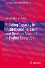 Building Capacity In Institutional Research And Decision Support In Higher Education 1st Edition Karen L Webber Eds