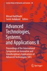 Advanced Technologies Systems And Applications Ii Proceedings Of The International Symposium On Innovative And Interdisciplinary Applications Of Advanced Technologies Iat 1st Edition Mirsad Hadikadi