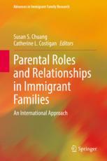 Parental Roles And Relationships In Immigrant Families An International Approach 1st Edition Susan S Chuang