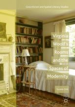 Virginia Woolfs Rooms And The Spaces Of Modernity 1st Edition Suzana Zink