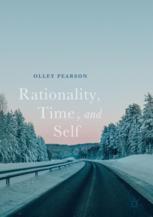 Rationality Time And Self 1st Edition Olley Foch Pearson