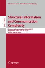 Structural Information And Communication Complexity 24th International Colloquium Sirocco 2017 Porquerolles France June 1922 2017 Revised Selected Papers 1st Edition Shantanu Das