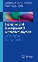 Evaluation And Management Of Autonomic Disorders A Casebased Practical Guide 1st Edition Juan Idiaquez