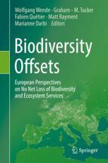 Biodiversity Offsets European Perspectives On No Net Loss Of Biodiversity And Ecosystem Services 1st Edition Wolfgang Wende