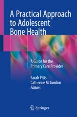 A Practical Approach To Adolescent Bone Health A Guide For The Primary Care Provider 1st Edition Sarah Pitts