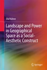Landscape And Power In Geographical Space As A Socialaesthetic Construct 1st Edition Olaf Khne