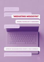 Mediating Misogyny Gender Technology And Harassment 1st Edition Jacqueline Ryan Vickery