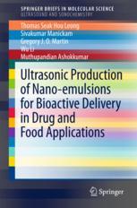 Ultrasonic Production Of Nanoemulsions For Bioactive Delivery In Drug And Food Applications 1st Edition Thomas Seak Hou Leong