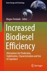 Increased Biodiesel Efficiency Alternatives For Production Stabilization Characterization And Use Of Coproduct 1st Edition Magno Trindade Eds