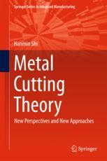 Metal Cutting Theory New Perspectives And New Approaches 1st Edition Hanmin Shi Auth
