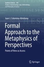 Formal Approach To The Metaphysics Of Perspectives Points Of View As Access 1st Edition Juan J Colominaalmiana Auth