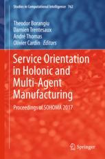 Service Orientation In Holonic And Multiagent Manufacturing Proceedings Of Sohoma 2017 1st Edition Theodor Borangiu