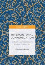 Intercultural Communication Critical Approaches And Future Challenges 1st Edition Giuliana Ferri Auth