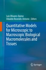 Quantitative Models For Microscopic To Macroscopic Biological Macromolecules And Tissues 1st Edition Luis Olivaresquiroz