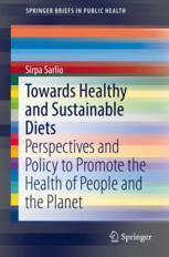 Towards Healthy And Sustainable Diets Perspectives And Policy To Promote The Health Of People And The Planet 1st Edition Sirpa Sarlio
