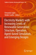 Electricity Markets With Increasing Levels Of Renewable Generation Structure Operation Agentbased Simulation And Emerging Designs 1st Edition Fernando Lopes