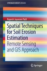 Spatial Techniques For Soil Erosion Estimation Remote Sensing And Gis Approach 1st Edition Rupesh Jayaram Patil Auth