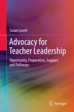Advocacy For Teacher Leadership Opportunity Preparation Support And Pathways 1st Edition Susan Lovett Auth