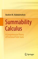 Summability Calculus A Comprehensive Theory Of Fractional Finite Sums 1st Edition Ibrahim M Alabdulmohsin Auth