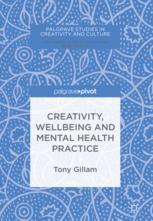 Creativity Wellbeing And Mental Health Practice 1st Edition Tony Gillam