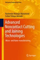 Advanced Noncontact Cutting And Joining Technologies Micro And Nanomanufacturing 1st Edition Rasheedat Modupe Mahamood