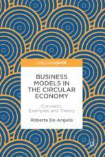 Business Models In The Circular Economy Concepts Examples And Theory 1st Edition Roberta De Angelis Auth