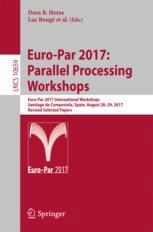Europar 2017 Parallel Processing Workshops Europar 2017 International Workshops Santiago De Compostela Spain August 2829 2017 Revised Selected Papers 1st Edition Dora B Heras