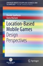 Locationbased Mobile Games Design Perspectives 1st Edition Davide Spallazzo