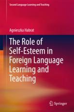 The Role Of Selfesteem In Foreign Language Learning And Teaching 1st Edition Agnieszka Habrat