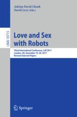 Love And Sex With Robots Third International Conference Lsr 2017 London Uk December 1920 2017 Revised Selected Papers 1st Edition Adrian David Cheok