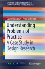 Understanding Problems Of Practice A Case Study In Design Research 1st Edition Dawn Hathaway