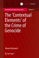 The Contextual Elements Of The Crime Of Genocide 1st Edition Nasour Koursami