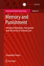 Memory And Punishment Historical Denialism Free Speech And The Limits Of Criminal Law 1st Edition Emanuela Fronza Auth